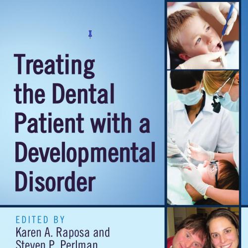Treating the Dental Patient with a Developmental Disorder - Perlman, Steven P.,Raposa, Karen A_