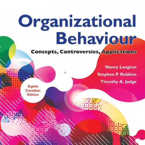 Organizational Behaviour Concepts, Controversies, Applications, 8 Eighth Canadian Edition