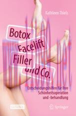 [PDF]Botox, Facelift, Filler und Co. : Entscheidungshilfen f&uuml;r Ihre Sch&ouml;nheitsoperation und -be...