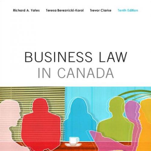 Business Law in Canada, Tenth 10th Canadian Edition by Yates