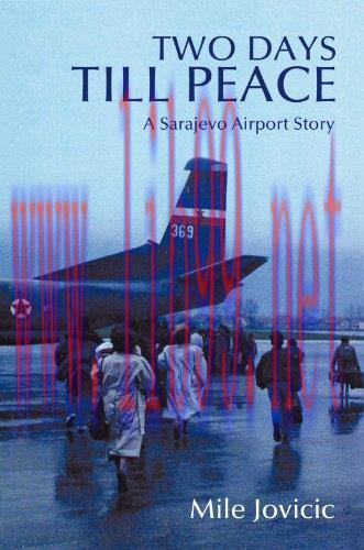 (PDF)Two Days Till Peace: A Sarajevo Airport Story