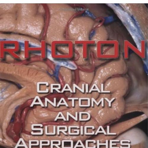 Rhoton's Cranial Anatomy and Surgical Approaches