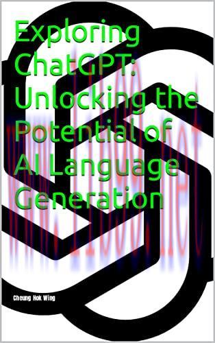 [FOX-Ebook]Exploring ChatGPT: Unlocking the Potential of AI Language Generation