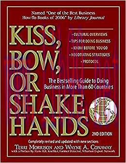 Kiss, Bow, or Shake Hands: The Bestselling Guide to Doing Business in More Than 60 Countries