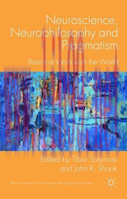 [AME]Neuroscience, Neurophilosophy and Pragmatism: Brains at Work with the World