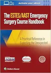 [AME]AAST/ESTES Emergency Surgery Course Handbook: A Practical Reference in Expecting the Unexp...