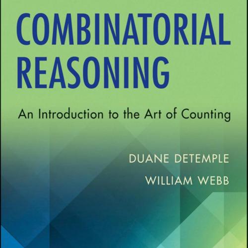 Wiley.Combinatorial.Reasoning.An.Introduction.to.the.Art.of.Counting.1118652185
