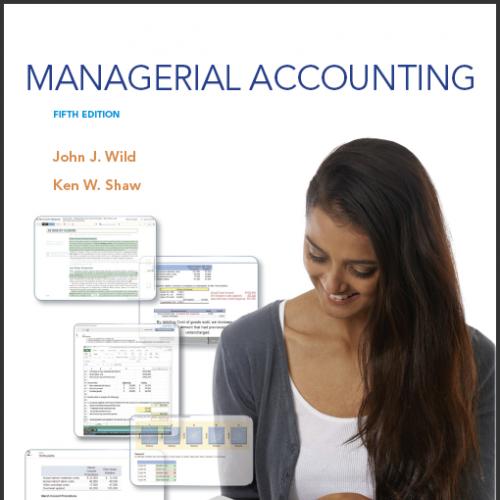 (Test Bank)Managerial Accounting 5th Edition by John Wild.zip