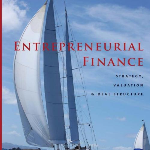 Entrepreneurial Finance_ Strategy, Valuation, and Deal Structure