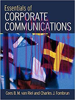 Essentials of Corporate Communication: Implementing Practices for Effective Reputation Manageme...