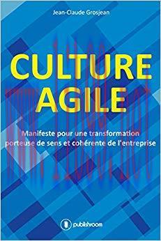 (PDF)Culture agile: Manifeste pour une transformation porteuse de sens et coh&eacute;rente de l&rsquo;entrep...