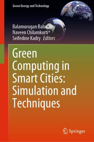 Green Computing in Smart Cities Simulation and Techniques