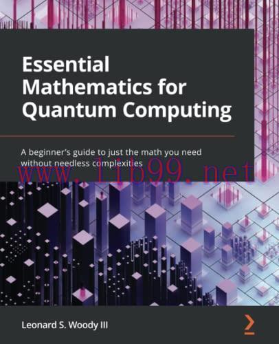 [FOX-Ebook]Essential Mathematics for Quantum Computing: A beginner's guide to just the math you...