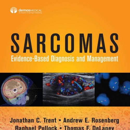 Sarcomas Evidence-based Diagnosis and Management 1st - Unknown