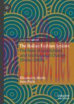 [PDF]The Italian Fashion System: The Role of Institutions and Institutional Change, 1940s&ndash;1980s