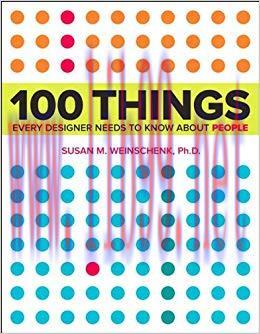 100 Things Every Designer Needs to Know About People (Voices That Matter) 1st Edition,