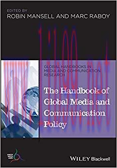 The Handbook of Global Media and Communication Policy (Global Handbooks in Media and Communicat...