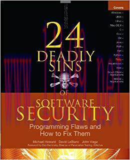 24 Deadly Sins of Software Security: Programming Flaws and How to Fix Them 1st Edition,