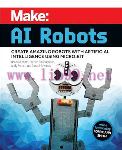 [FOX-Ebook]Make: AI Robots: Create Amazing Robots with Artificial Intelligence Using micro:bit