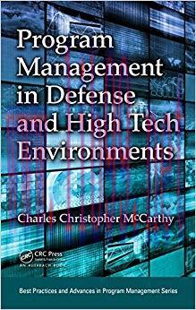 Program Management in Defense and High Tech Environments (Best Practices in Portfolio, Program,...
