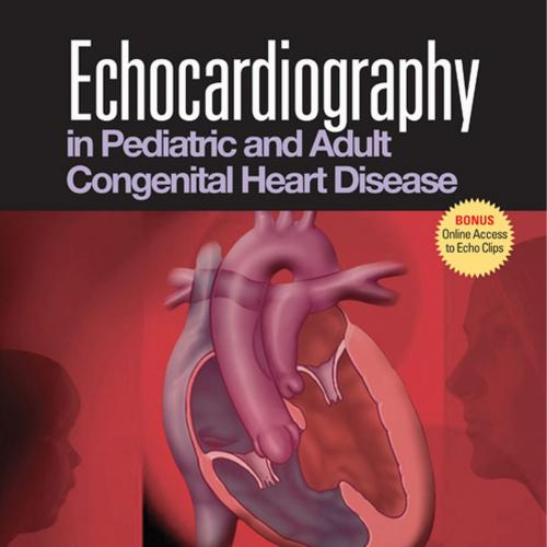 Echocardiography in Pediatric and Adult Congenital Heart Disease - Wei Zhi
