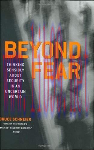 Beyond Fear: Thinking Sensibly About Security in an Uncertain World 1st ed. 2003. Corr. 2nd pri...