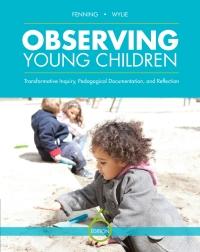 Observing Young Children Transforming Early Learning through Reflective Practice 6th Canadian E...