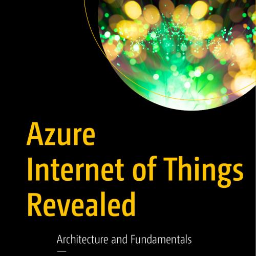 Azure Internet of Things Revealed