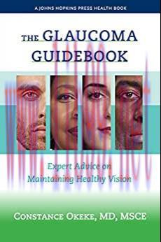 [AME]The Glaucoma Guidebook: Expert Advice on Maintaining Healthy Vision (A Johns Hopkins Press...