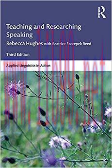 Teaching and Researching Speaking: Third Edition (Applied Linguistics in Action) 3rd Edition,