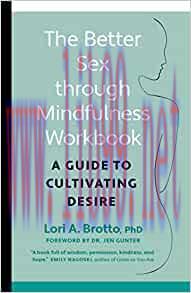 [AME]The Better Sex Through Mindfulness Workbook: A Guide to Cultivating Desire (EPUB)