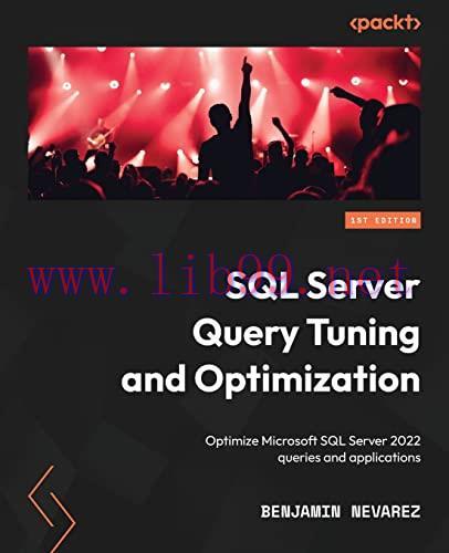 [FOX-Ebook]SQL Server Query Tuning and Optimization: Optimize Microsoft SQL Server 2022 queries...