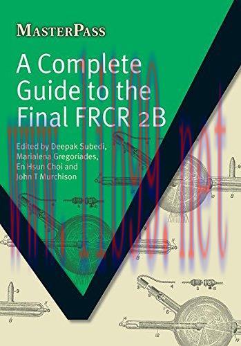[AME]A Complete Guide to the Final FRCR 2B (MasterPass) (Original PDF)