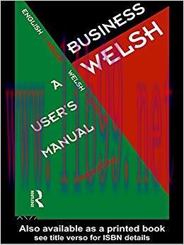 Business Welsh: A User&rsquo;s Manual 1st Edition,