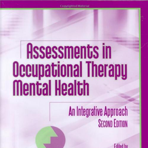 Assessments in Occupational Therapy Mental Health-An Integrative Approach 2e - Wei Zhi