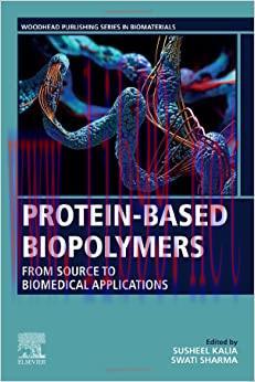 [AME]Protein-Based Biopolymers: From_ Source to Biomedical Applications (Woodhead Publishing Se...
