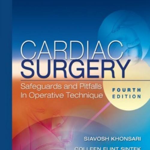 Cardiac Surgery_ Safeguards and Pitfalls in Operative Technique 4th - Wei Zhi