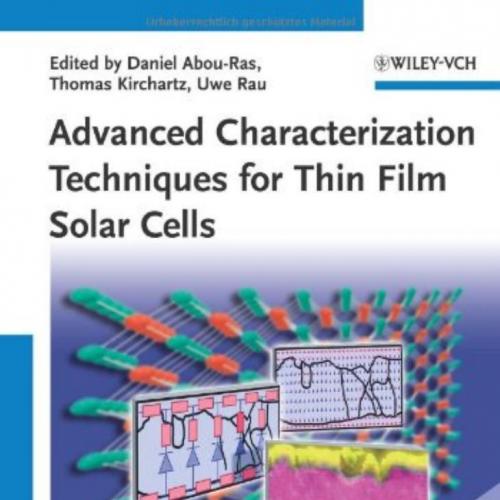 Advanced Characterization Techniques for Thin Film Solar Cells - Wei Zhi