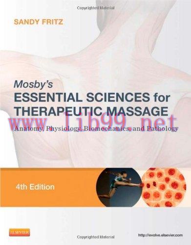 [AME]Mosby&rsquo;s Essential Sciences for Therapeutic Massage, Anatomy, Physiology, Biomechanics, and...