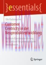 [PDF]Customer Centricity in der Neuproduktentwicklung: Radikale Kundenorientierung als Schl&uuml;sse...