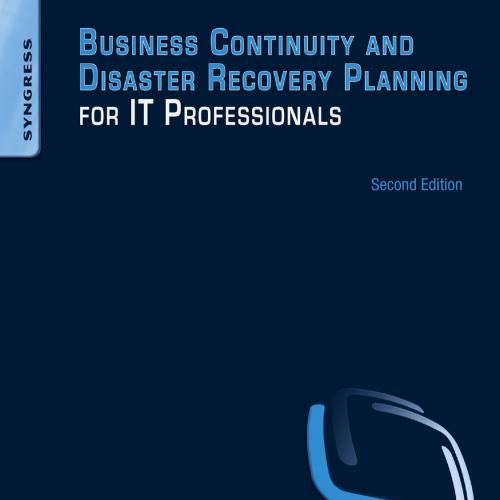 Business Continuity and Disaster Recovery Planning for IT Professionals 2nd - Wei Zhi