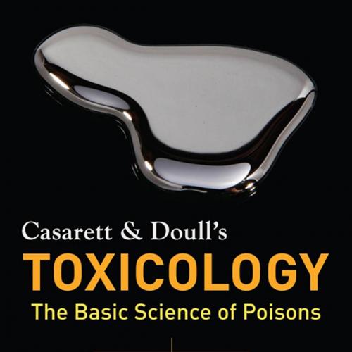 Casarett and Doull''s Toxicology 8th Edition