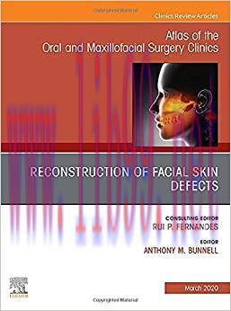 [AME]Reconstruction of Facial Skin Defects, An Issue of Atlas of the Oral & Maxillofacial Surge...