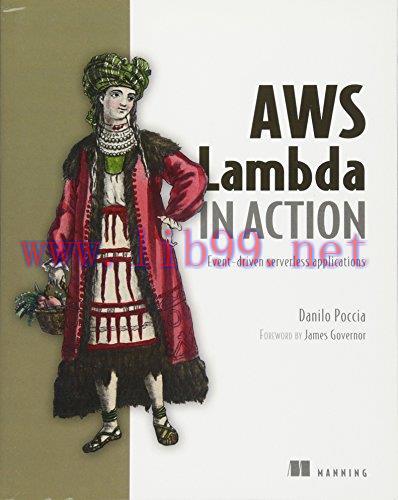 [FOX-Ebook]AWS Lambda in Action: Event-driven serverless applications