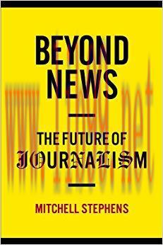 Beyond News: The Future of Journalism (Columbia Journalism Review Books)