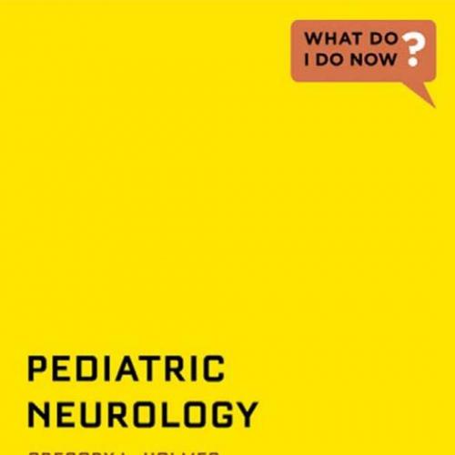 Pediatric Neurology (What Do I Do Now_)