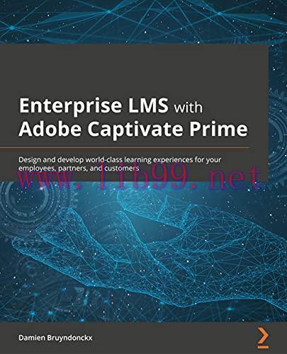 [FOX-Ebook]Enterprise LMS with Adobe Captivate Prime: Design and develop world-class learning e...