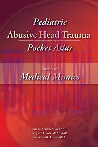 [AME]Pediatric Abusive Head Trauma Pocket Atlas: Medical Mimics Volume 2 (Original PDF)