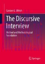 [PDF]The Discursive Interview: Method and Methodological Foundation