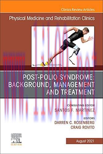 [AME]Post-Polio Syndrome: Background, Management and Treatment , An Issue of Physical Medicine ...